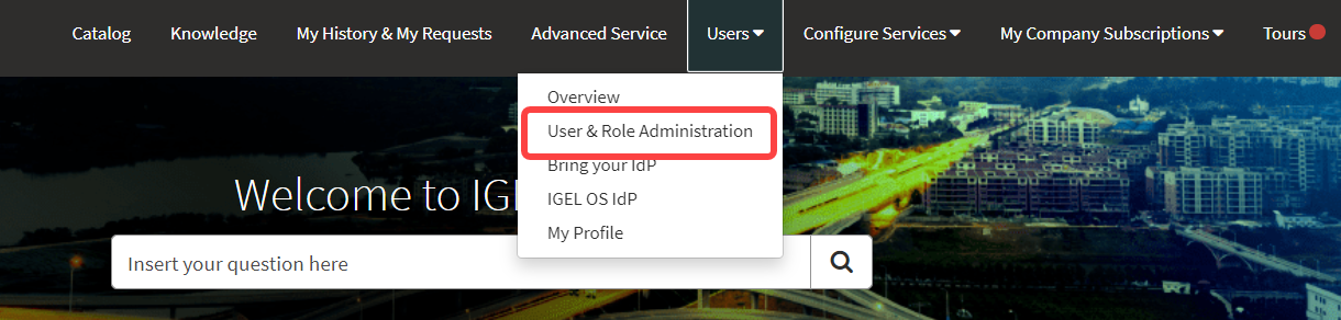Im IGEL Customer Portal im Admin Konto erst Users, dann Usr and Role Administration auswählen
