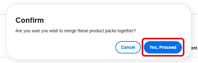 Confirmation dialog - Click Yes, Proceed to confirm